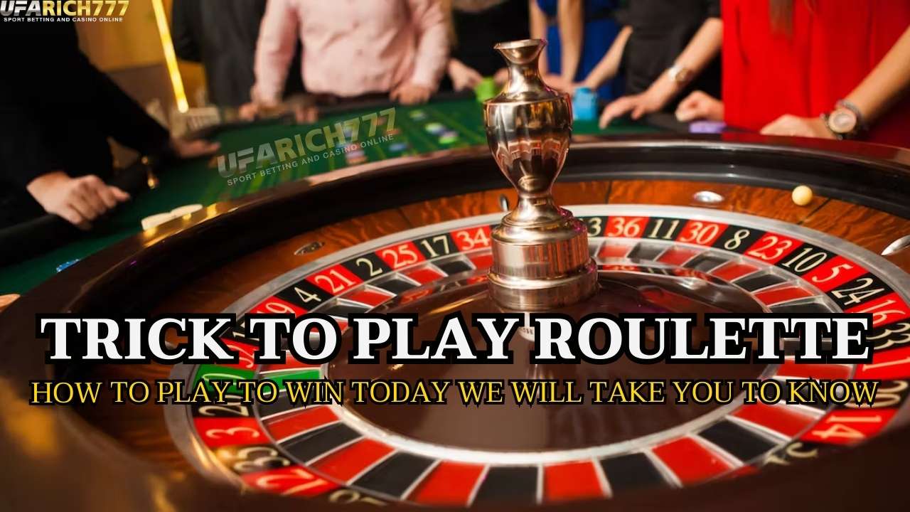 Trick to play roulette